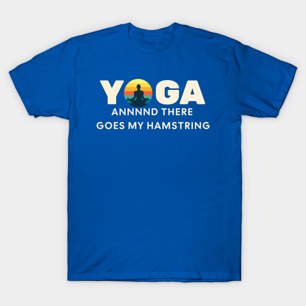 Laughter Helps Cure Yoga Injuries T-Shirt by Farm Road Mercantile 